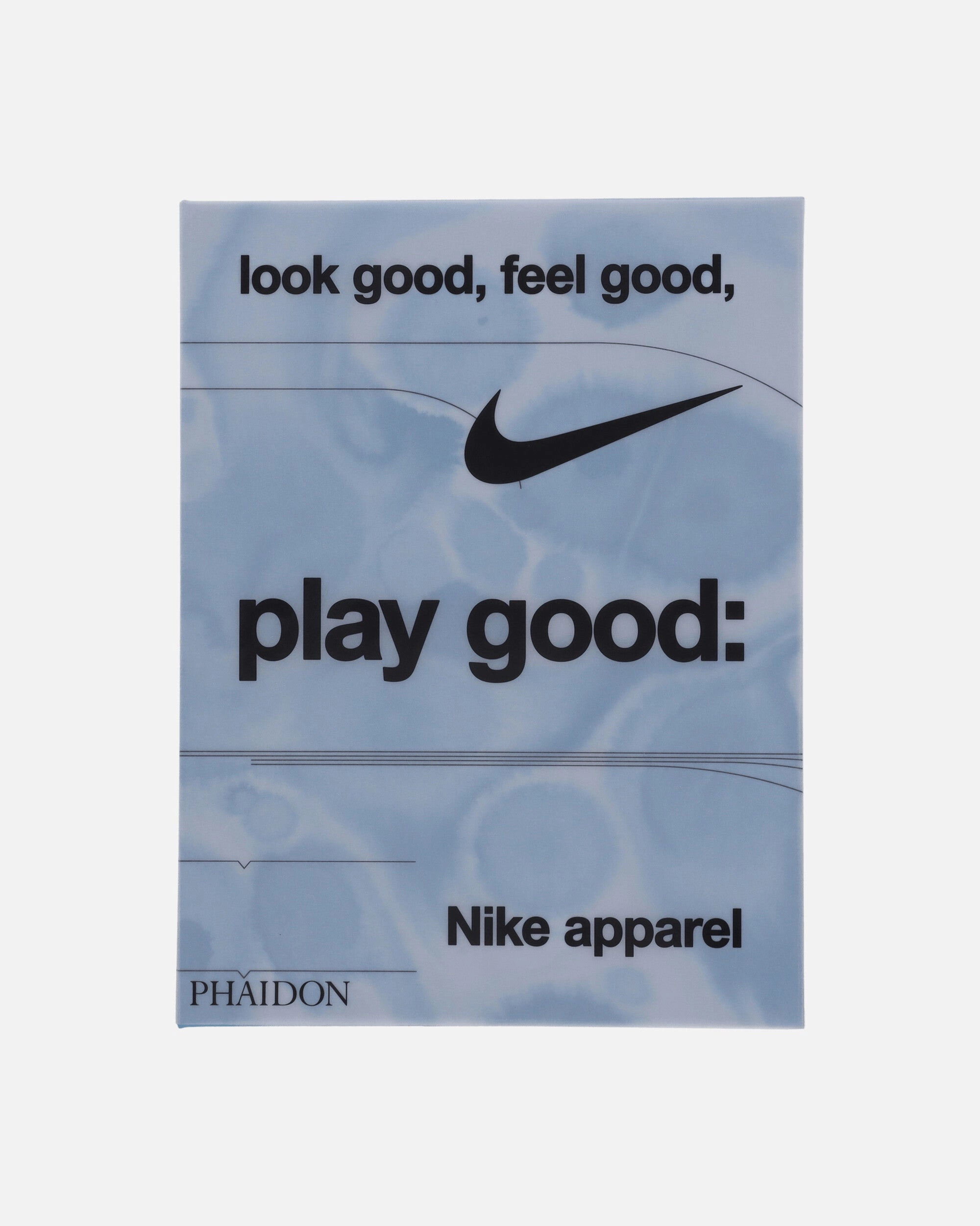 Look Good. Feel Good. Play Good: Nike Apparel Book