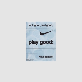 LOOK GOOD. FEEL GOOD. PLAY GOOD: NIKE APPAREL